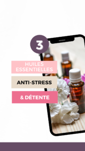 3 huiles essentielles anti-stress